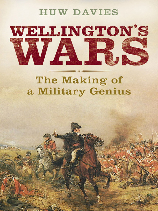 Title details for Wellington's Wars by Huw J. Davies - Available